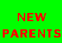 New Parents HELP LINE info